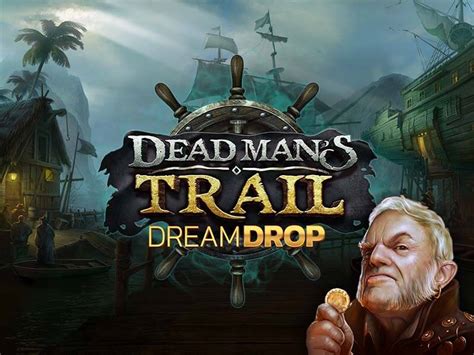 Jogar Dead Mans Trail Dream Drop no modo demo